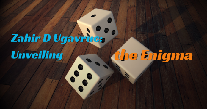 Zahir D Ugavruc: Unveiling the Enigma